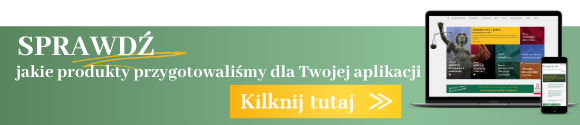 Sprawdź, jakie produkty przygotowaliśmy dla Twojej aplikacji Sprawdź, jakie produkty przygotowaliśmy dla Twojej aplikacji
